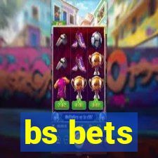 bs bets